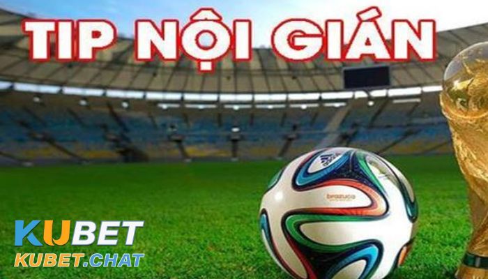 Tips nội gián là gì? Tỉ lệ thắng cược lên tới 98% khi sở hữu tips này 1 Tips nội gián giúp dễ dàng giành chiến thắng