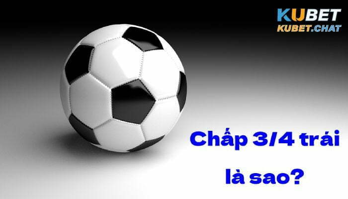 Kèo chấp 0.75 là gì? Mách anh em mẹo chơi kèo cá cược của cao thủ 1 Cách chơi kèo chấp 0.75 là gì?