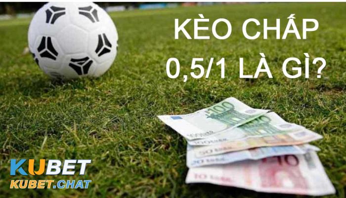 Kèo 0.5 1 là gì? Tìm hiểu cách chơi loại kèo này 1 Kèo 0.5 1 có nhièu tên gọi khác nhau
