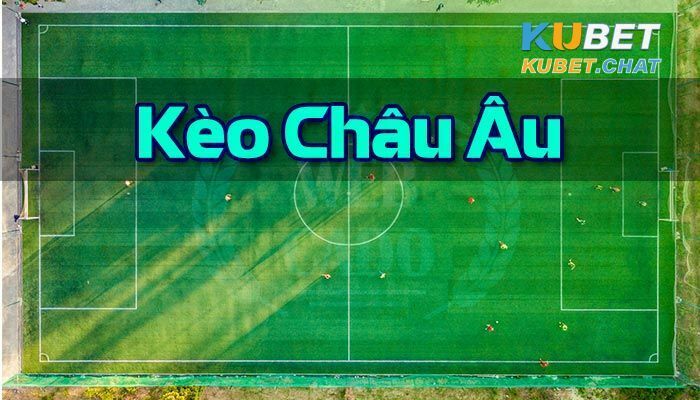 Không chơi kèo châu Âu theo số đông
