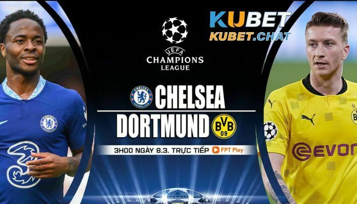 Soi kèo Chelsea vs Dortmund 8/3 vào lúc 3h00 cùng Kubet 1 Sơ lược trận đấu Chelsea vs Dortmund