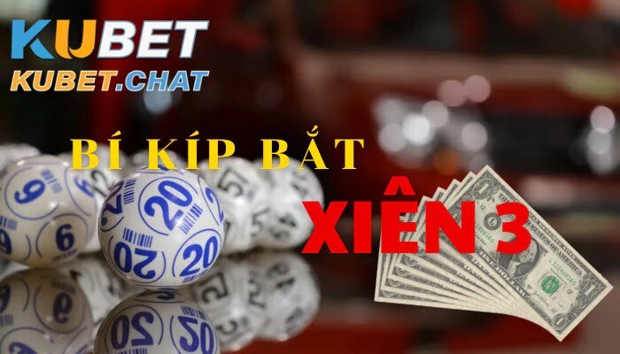 Xiên 3 Kubet ăn bao nhiêu? Đôi nét về loại kèo xiên này 3 Bí kíp bắt xiên 3 Kubet chính xác nhất
