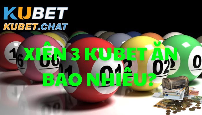 Xiên 3 Kubet ăn bao nhiêu? Đôi nét về loại kèo xiên này 2 Xiên 3 Kubet ăn bao nhiêu?