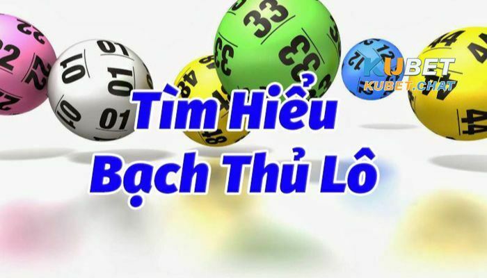 Tự tin chiến thắng với 4 cách tính đề bạch thủ lô từ A đến Z 1 Bạch thủ lô là gì?